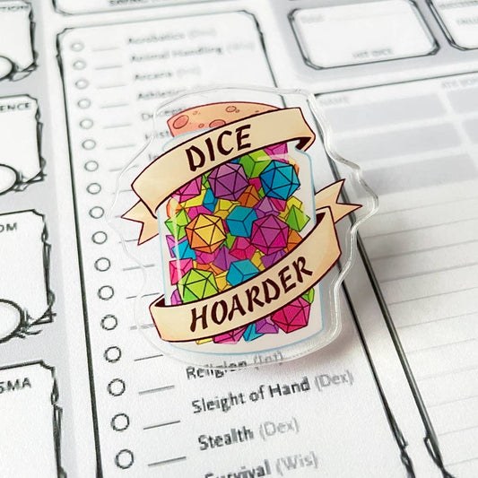 Dice Hoarder 1.5" Acrylic Pin