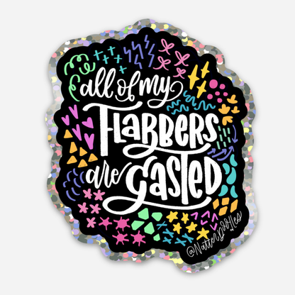 All My Flabbers Are Gasted