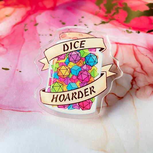 Dice Hoarder 1.5" Acrylic Pin